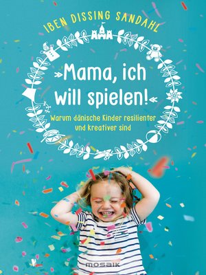cover image of »Mama, ich will spielen!«